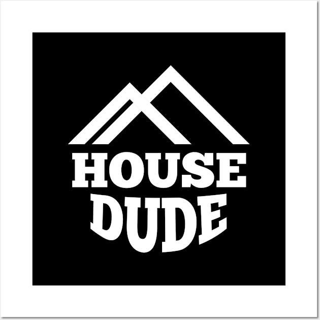 house dude Wall Art by kubos2020